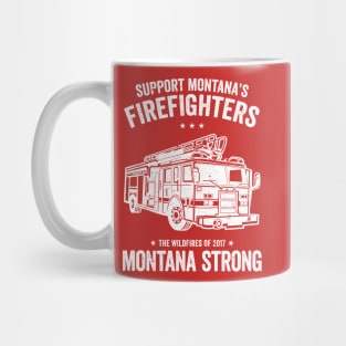 Support Montana's Firefighters - The Wildfires of 2017 - Montana Strong Mug